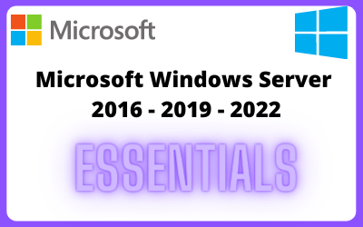 Microsoft Windows Server 2016 - 2019 - 2022  Essentials