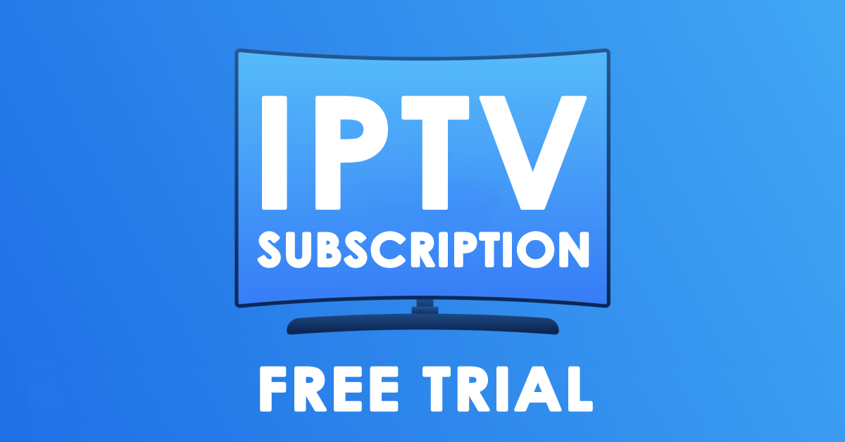 Premium IPTV Subscription - Free Trial