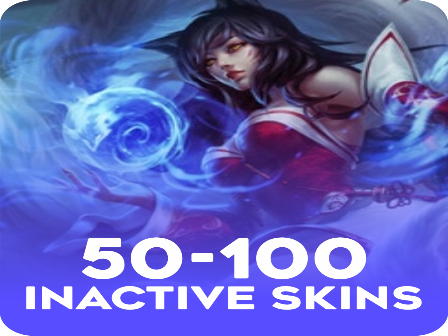 Inactive 50-100 skins Account