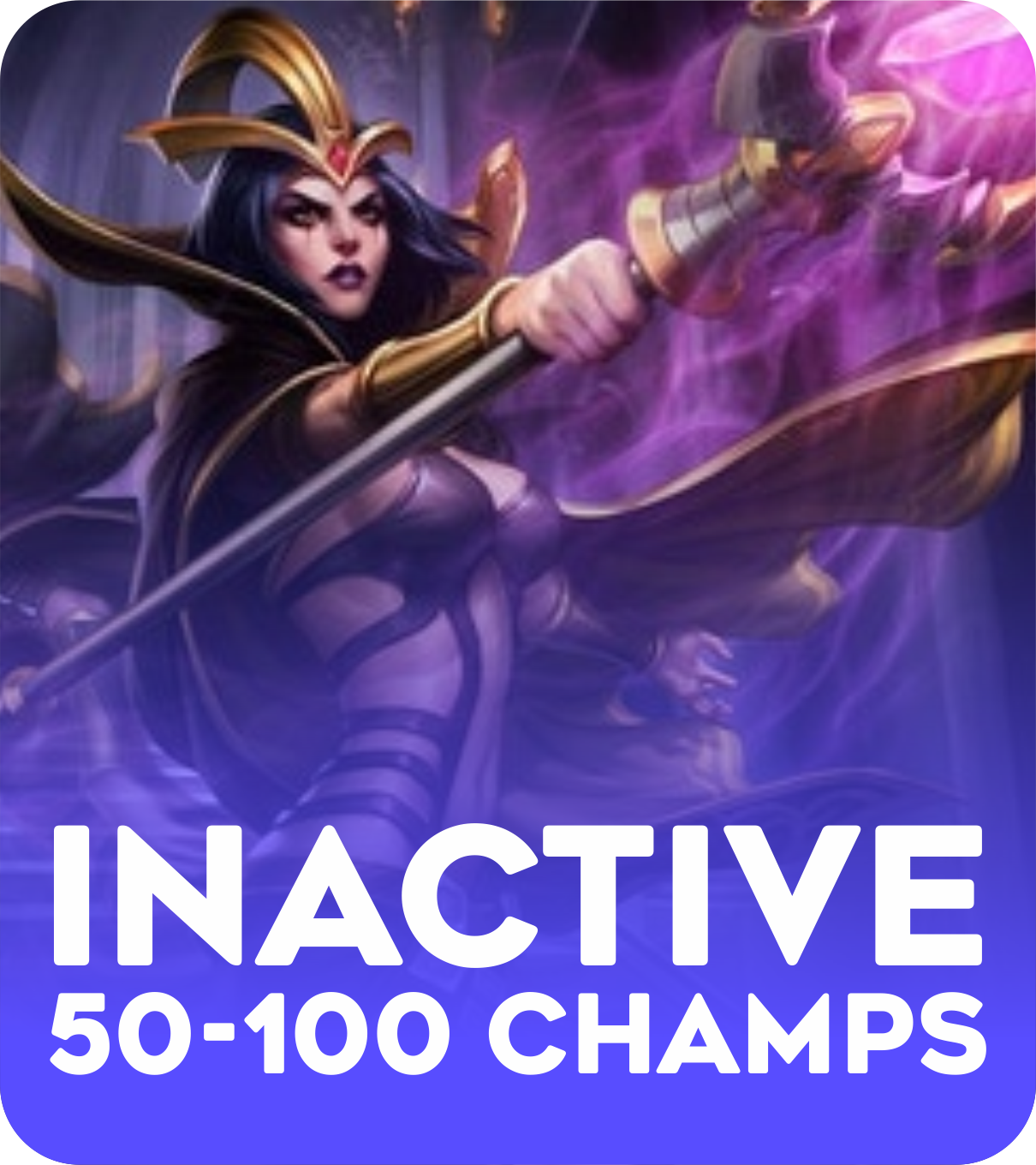 Inactive 50-100 champions  Account