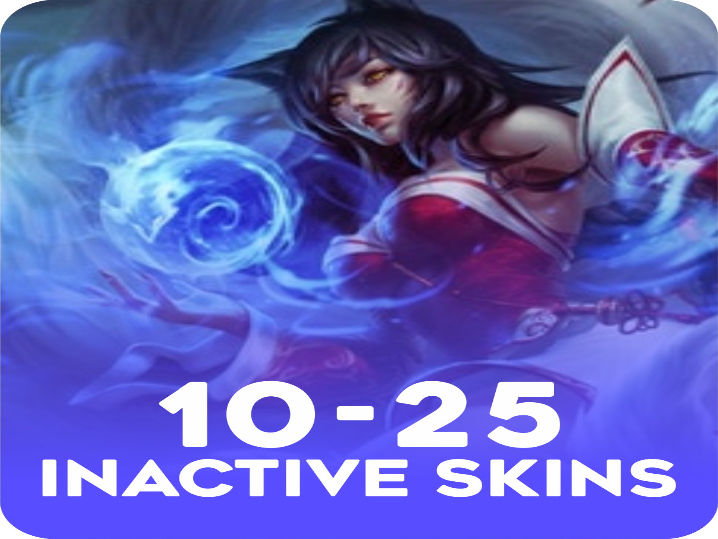 Inactive 10-25 skins Account