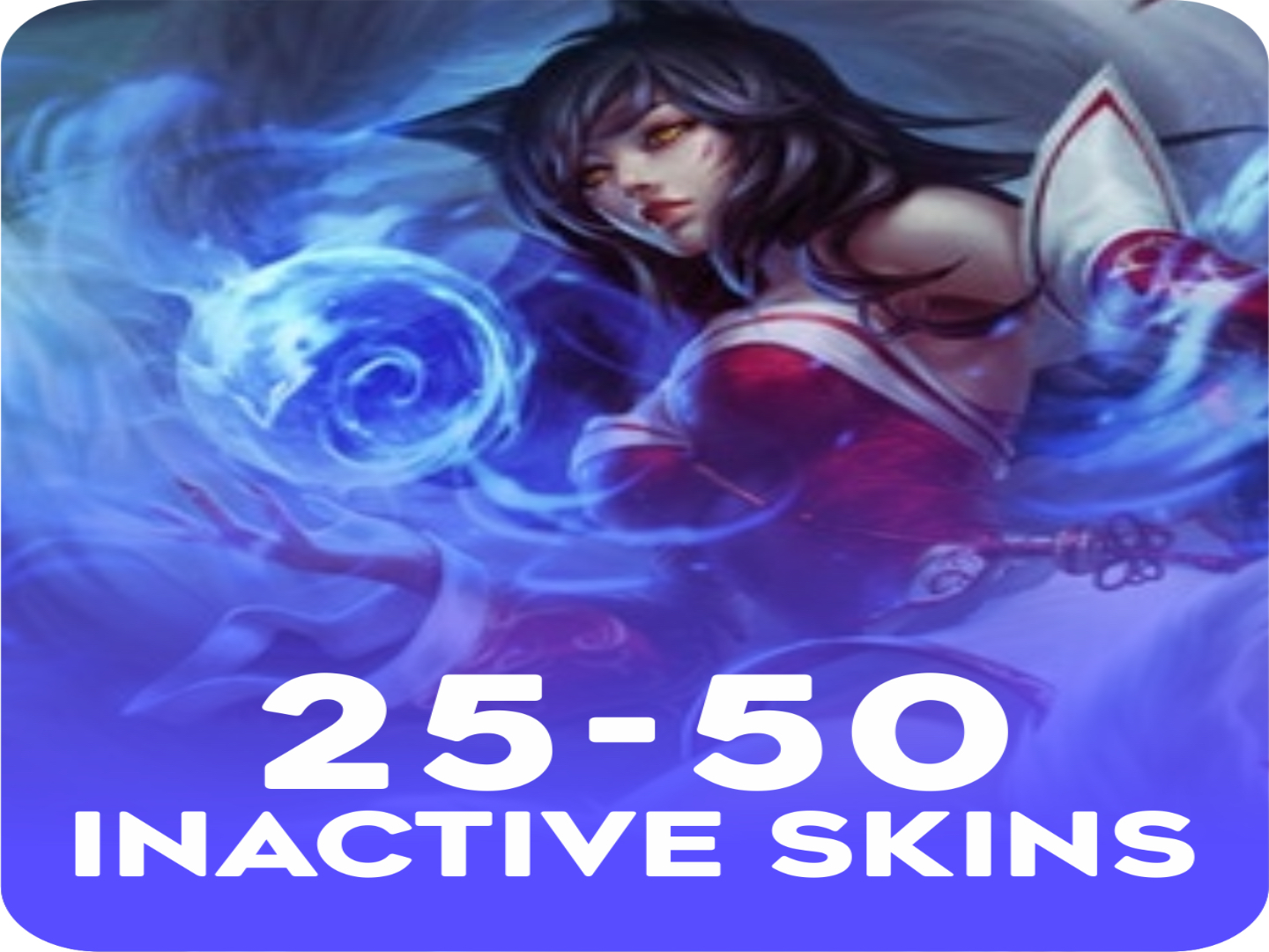 Inactive 25-50 skins Account