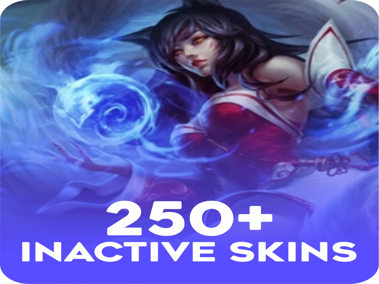 Inactive 250 skins+ Account