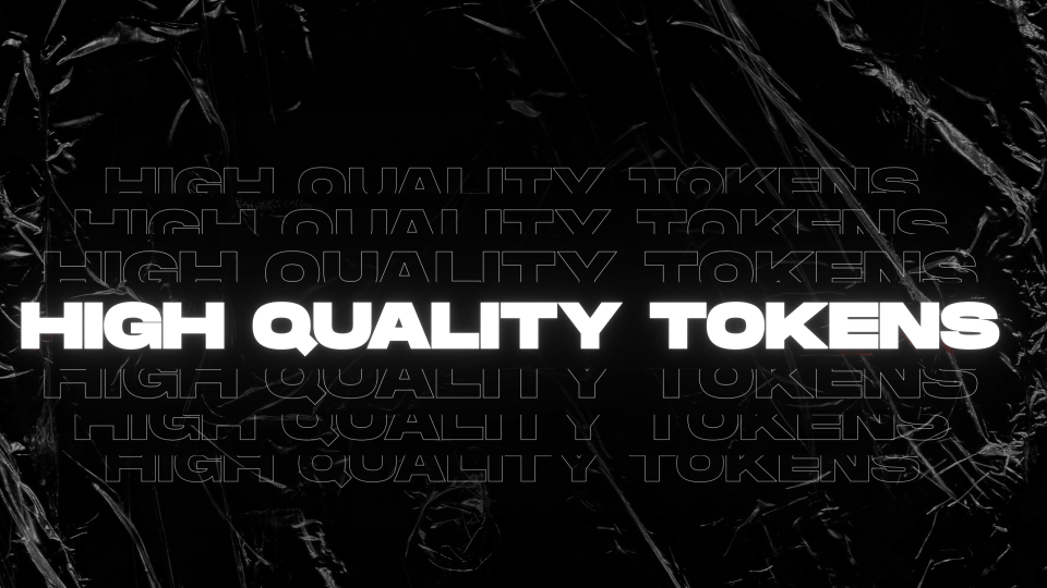  High Quality  tokens 