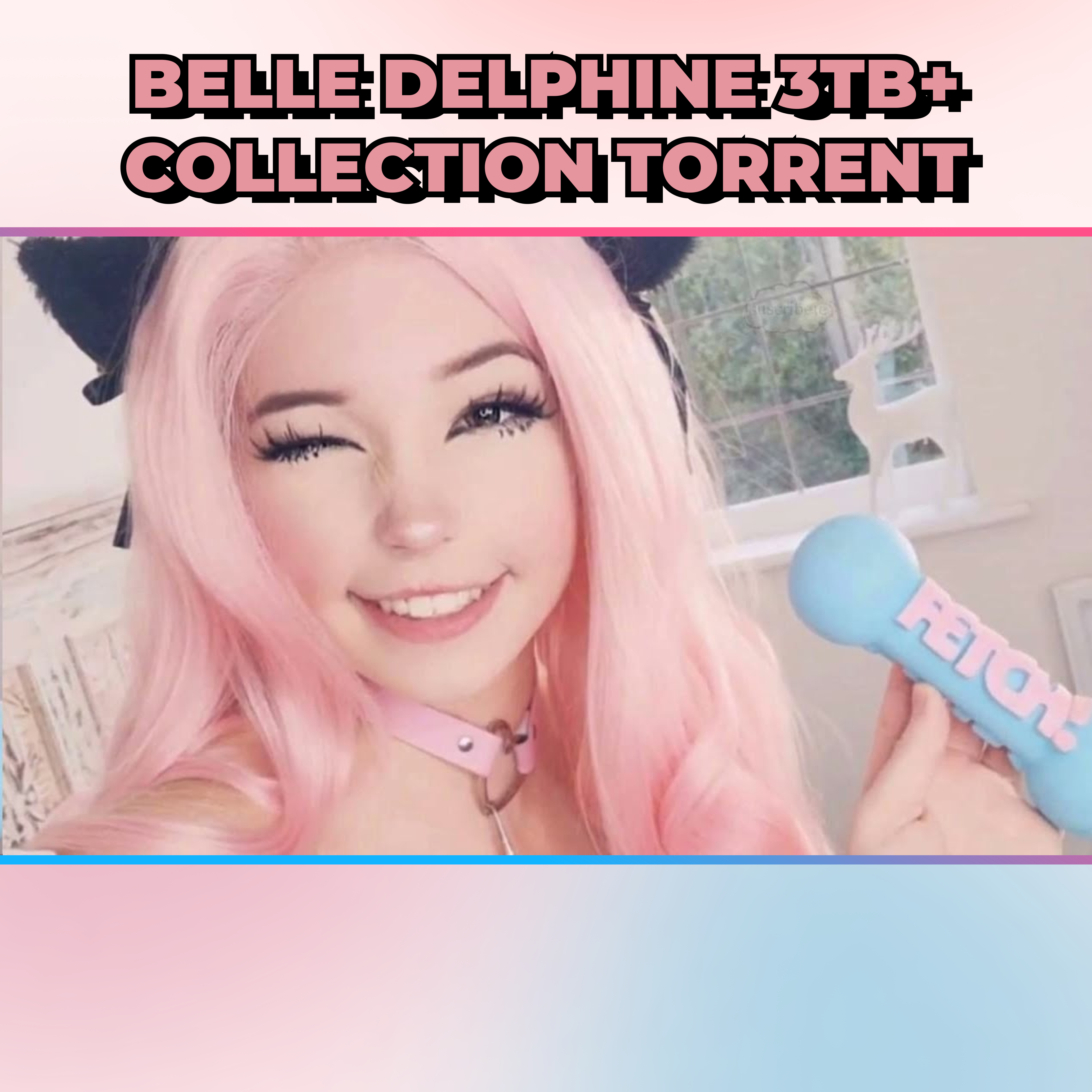 Belle Delphine 250GB+ Archive (Copy)