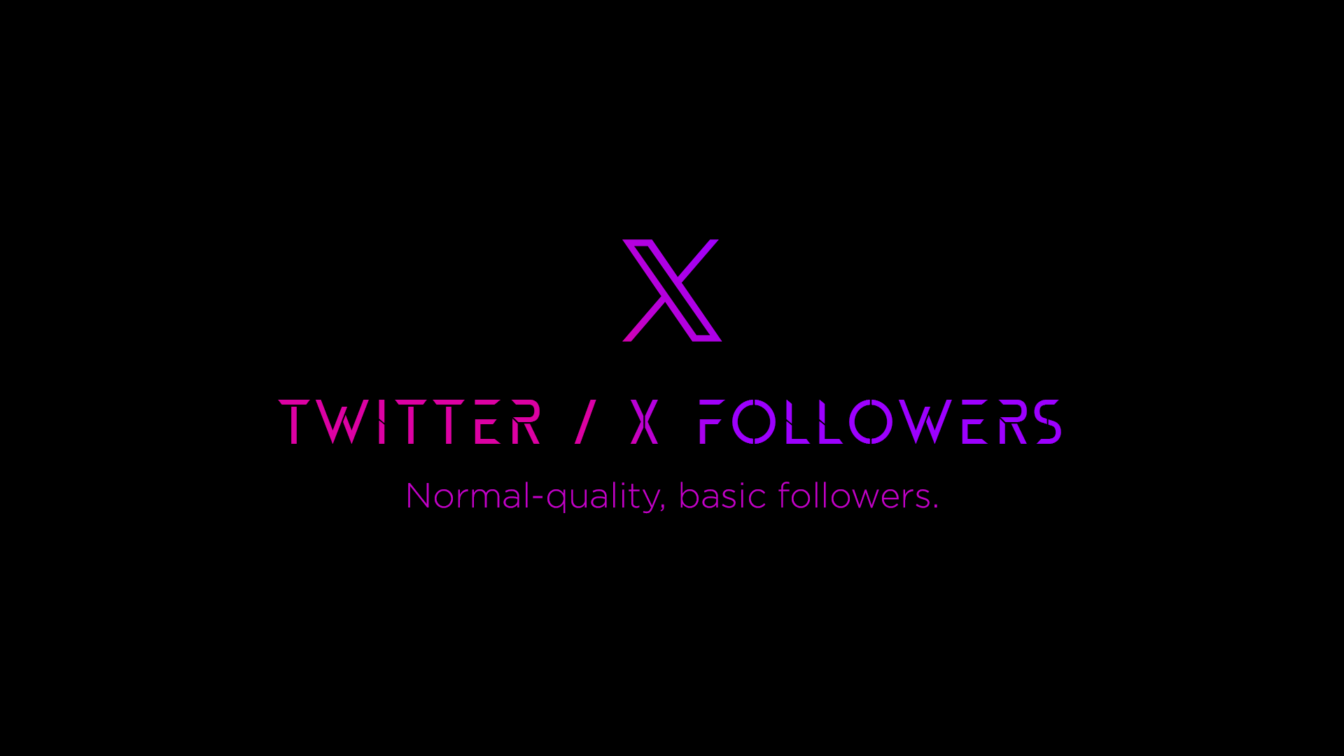 🧒 Twitter / X NORMAL followers