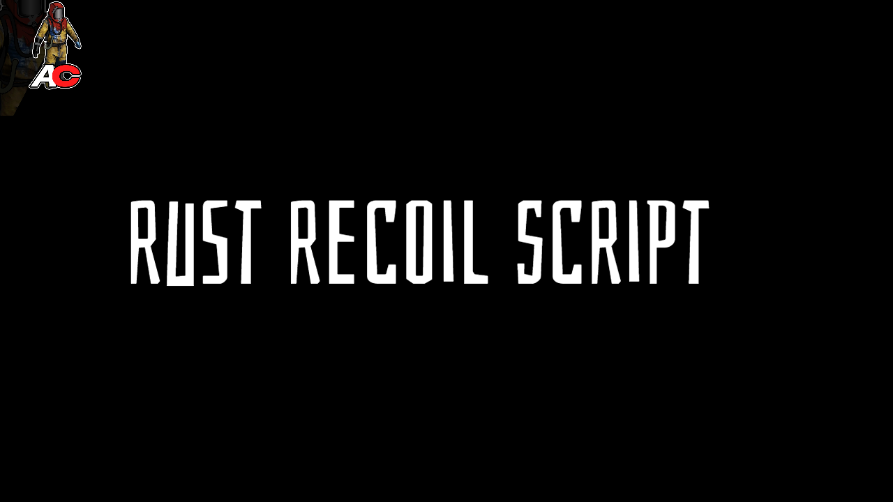 RUST | Recoil Script ALL WINDOWS