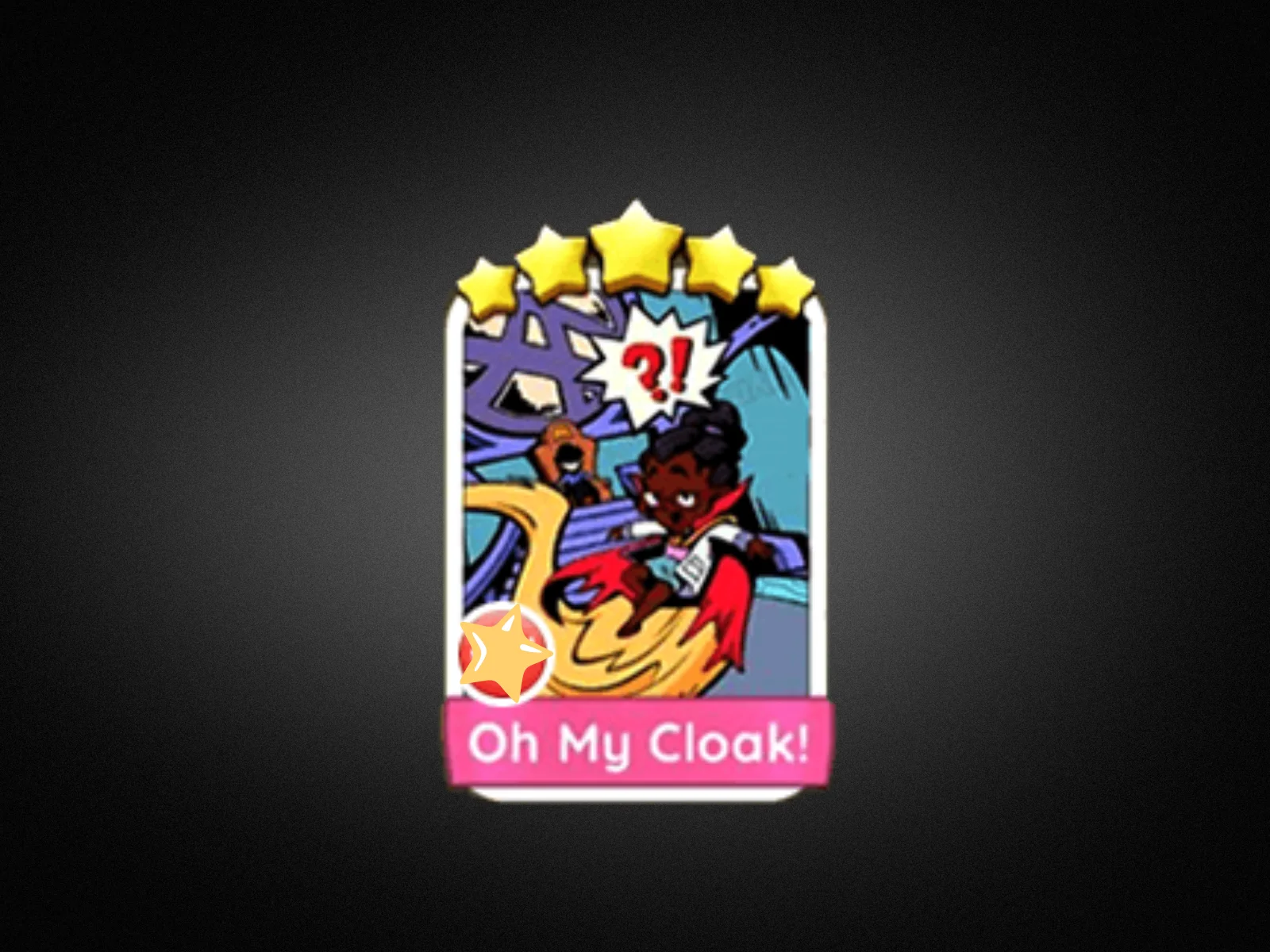 Oh My Cloak!  - Monopoly Go Card⚡️ RUSH🔥- SET 18