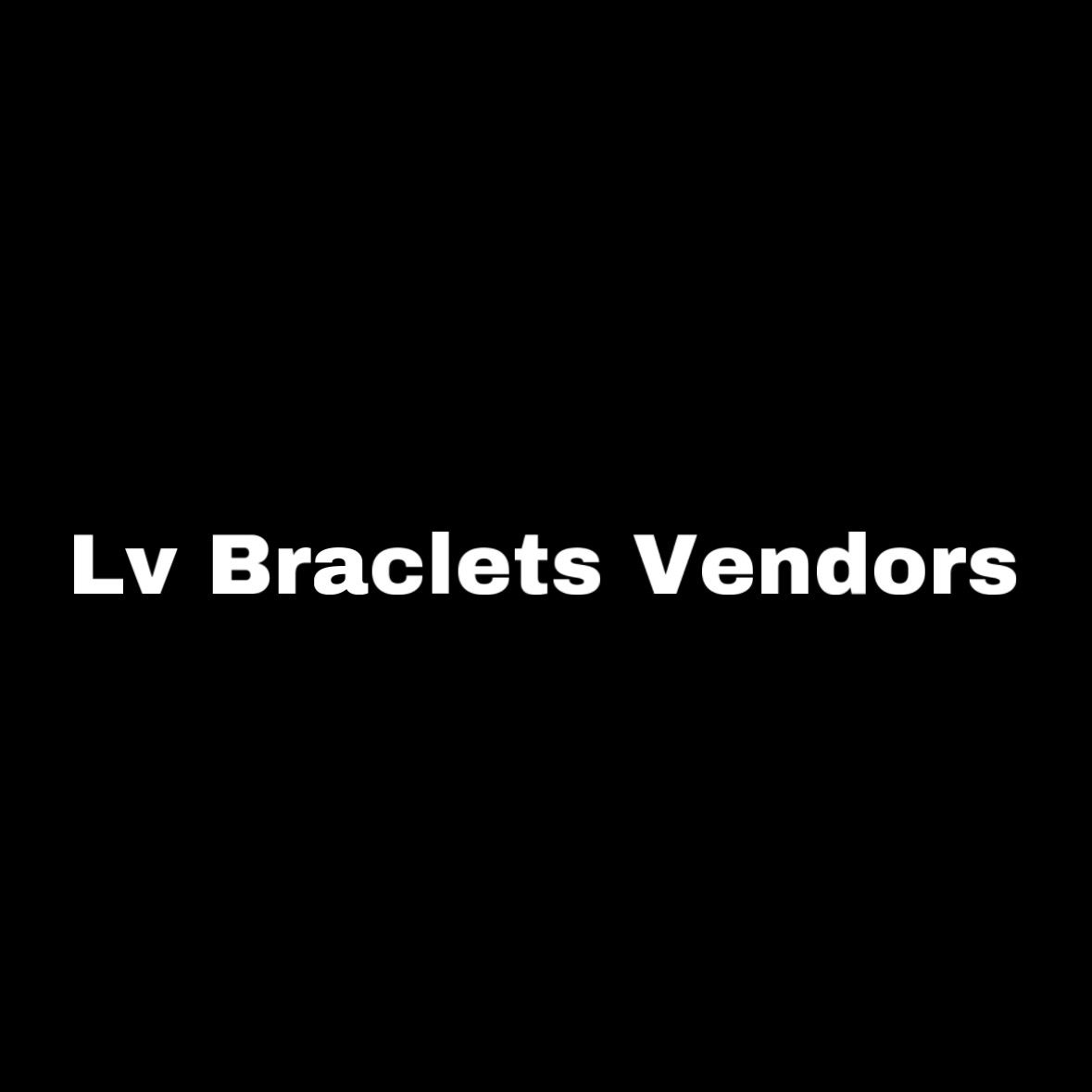 Lv braclets vendor