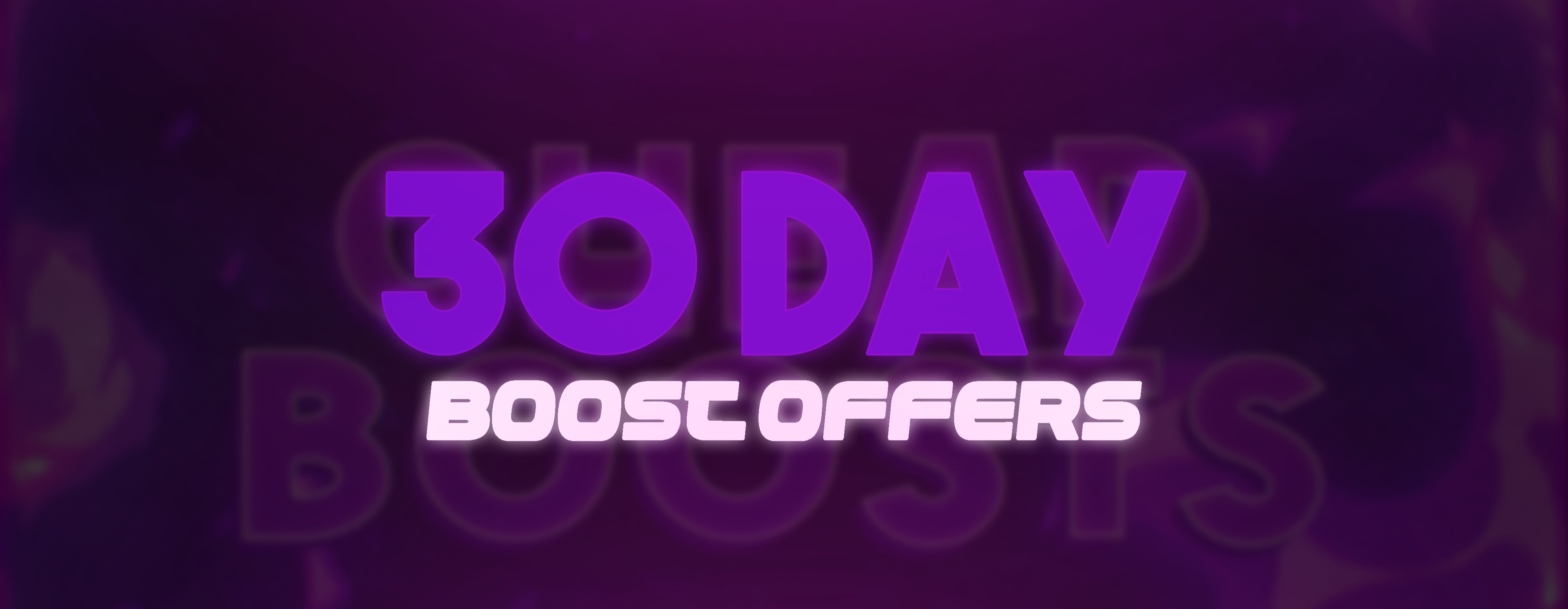 30 Day Boost Offers