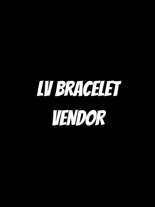 lv bracelet vendor