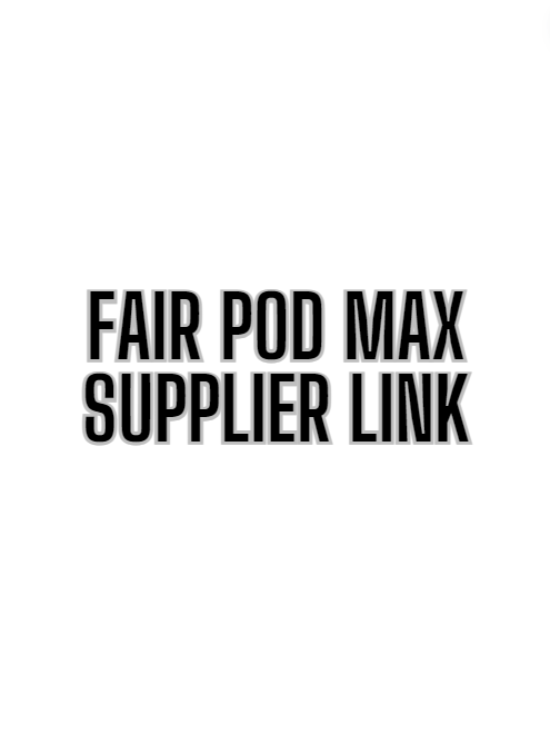 FAIR POD MAX SUPPLIER LINK