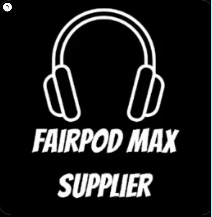 Fairpods max supplier