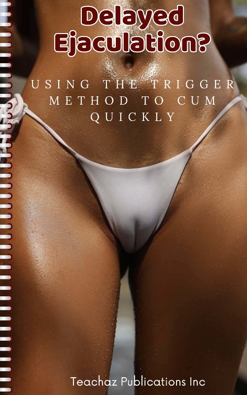 Delayed Ejaculation? Using the Trigger Method to Cum Quickly PDF & EPUB