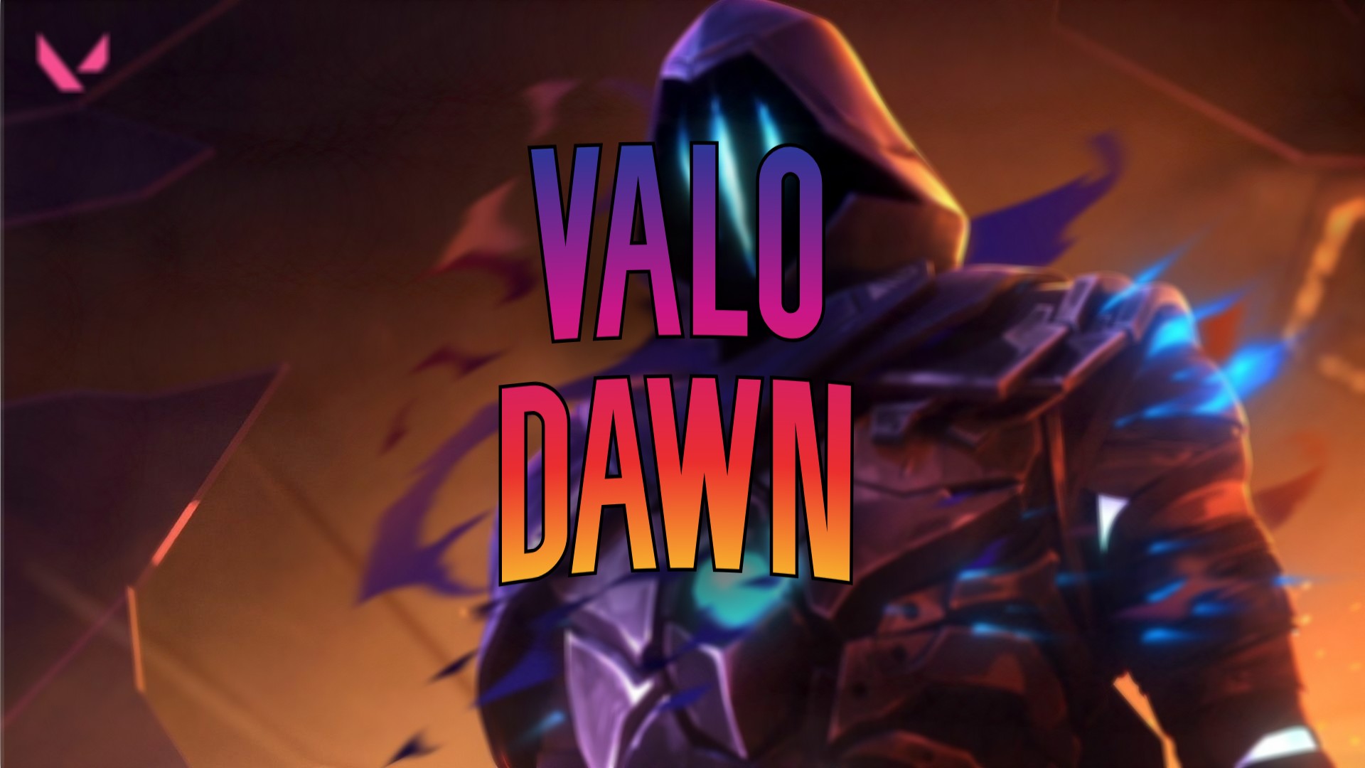 Valo Dawn