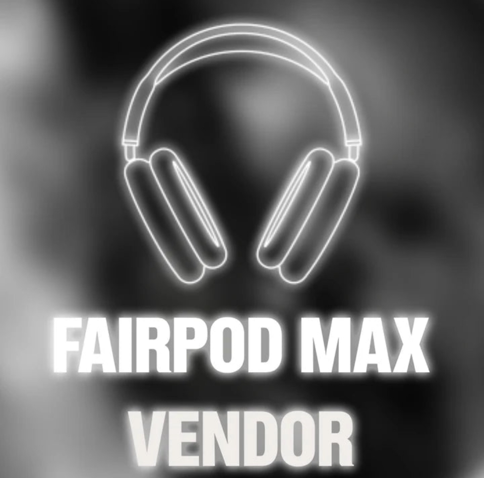Fairpod Maxes