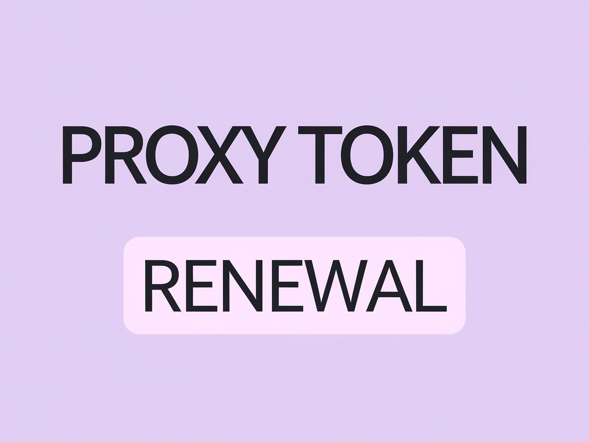 Proxy token renewal