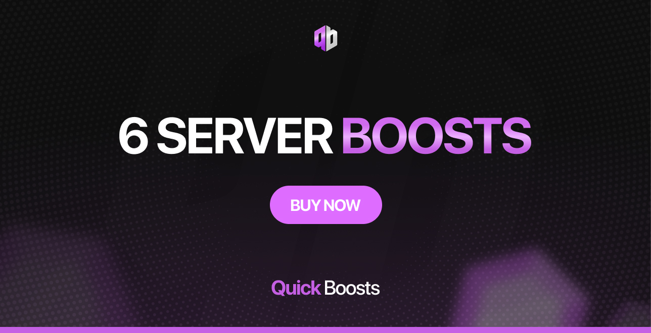6 Server Boosts | 1 Month