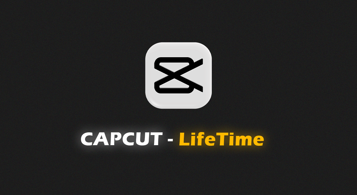 Capcut - lifetime 