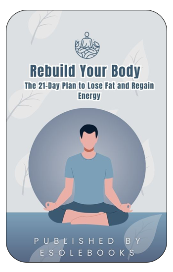 Rebuild Your Body – The 21-Day Plan to Lose Fat and Regain Energy