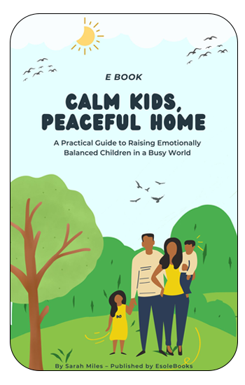 Calm Kids, Peaceful Home – The Ultimate Parenting Guide