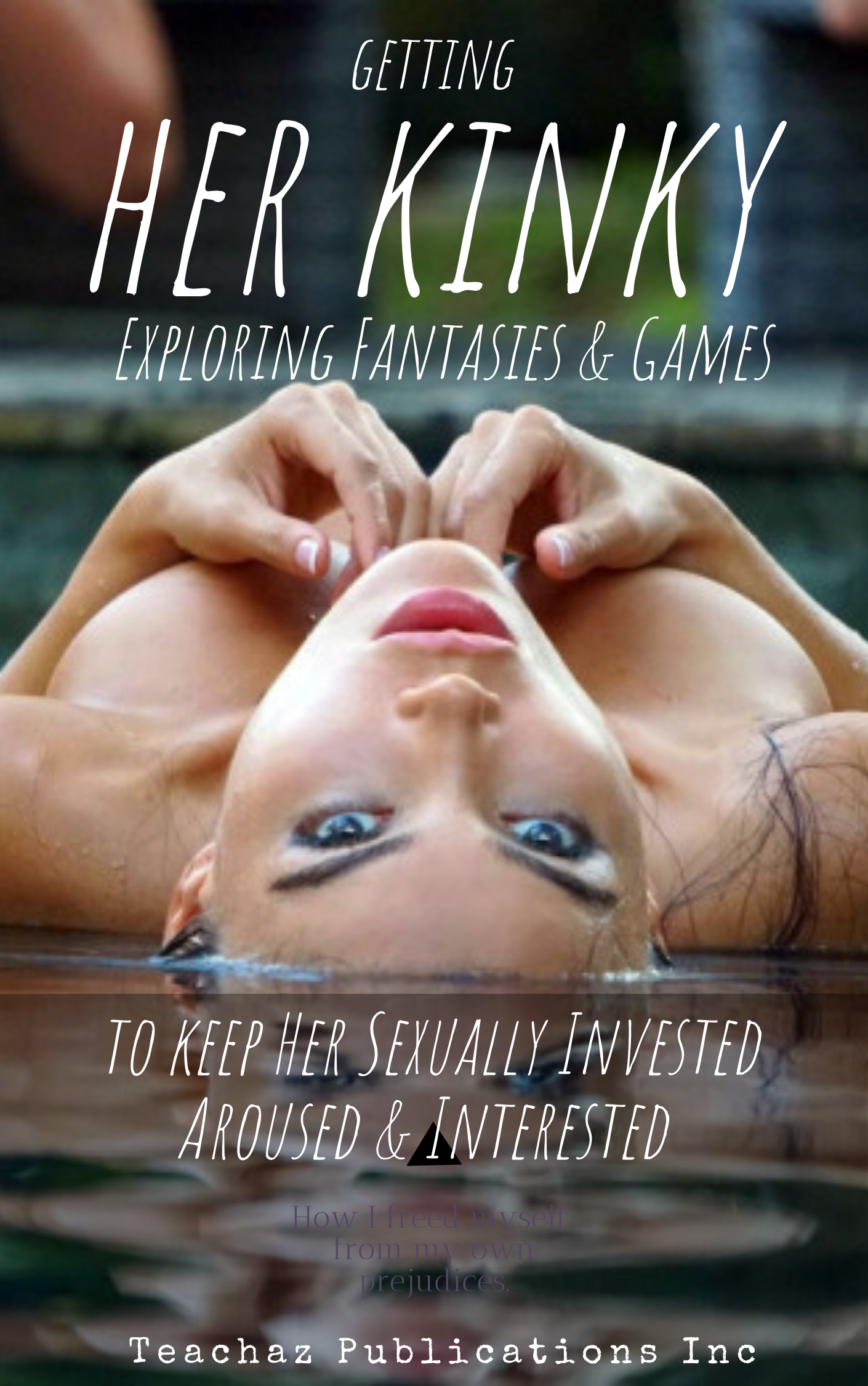 Getting her Kinky; Exploring Sexual Games to keep Her Aroused & Interested