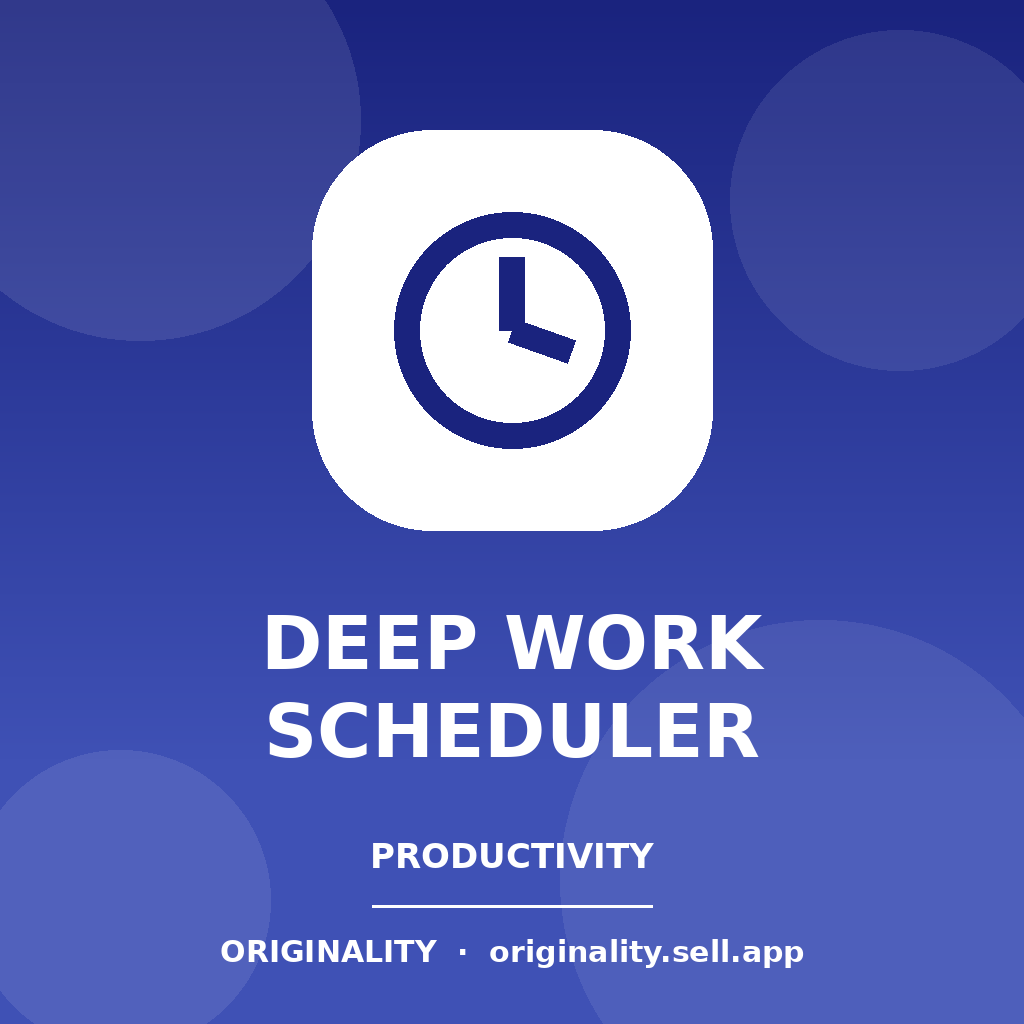 Deep Work Scheduler — Originality Productivity App