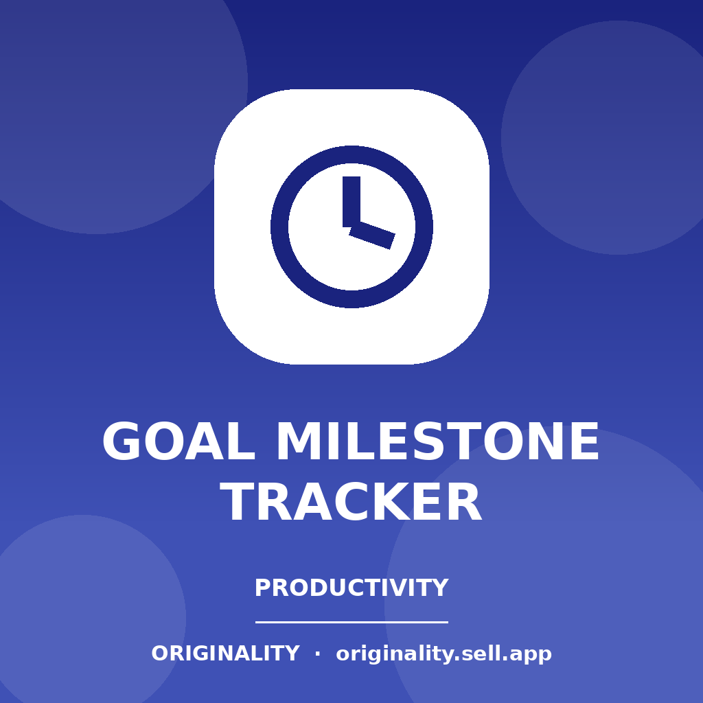 Goal Milestone Tracker — Originality Productivity App